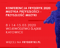 Konferencja FRYDERYK 2020 "Muzyka przyszłości – przyszłość muzyki"