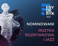Fryderyki 2023 – nominowani w muzyce rozrywkowej i jazzie
